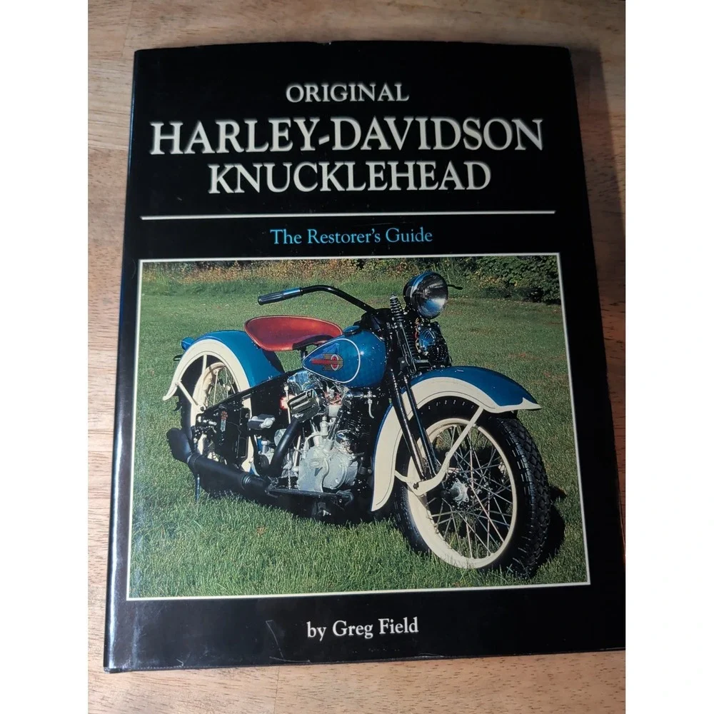 Original Harley-Davidson Knucklehead : The Restorer's Guide by Greg Field (2004,
